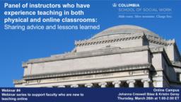 thumnail for Webinar #4_ Panel of instructors who have experience teaching in both physical and online classrooms_CSSW Series to support faculty who are new to teaching online.pdf