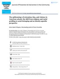 thumnail for The epistemology of extremism  bias  and violence in American schools  the shift from religious and racial profiling to social belonging and an identi.pdf