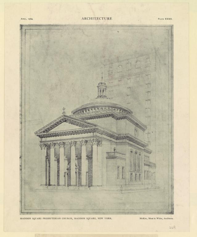 Plate XXXII. Madison Square Presbyterian Church, Madison Square, New York. McKim, Mead & White, Architects