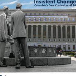 Insistent change--Columbia's core curriculum at 100