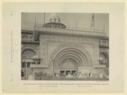 East entrance to Transportation Building--The golden arch--World's Columbian Exposition, Chicago. Adler & Sullivan, Architects. John J. Boyle, Sculptor