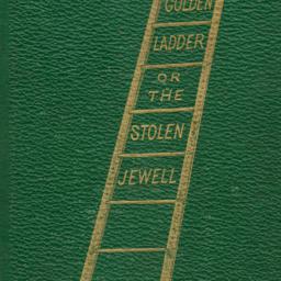 The
    Golden Ladder; or, ...